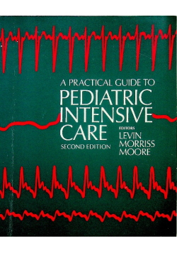 A Practical Guide to Pediatric Intensive Care