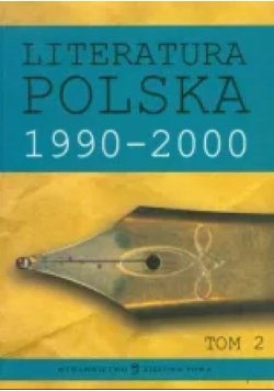 Literatura Polska 1990 2000 Tom 2