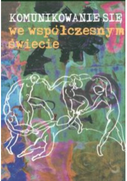 Komunikowanie się we współczesnym świecie