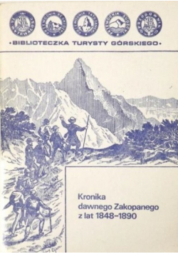 Kronika dawnego Zakopanego z lat 1848-1890
