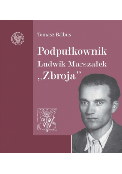 Podpułkownik Ludwik Marszałek "Zbroja"
