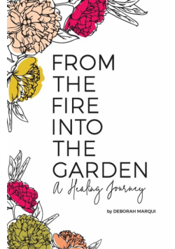 From the Fire Into the Garden