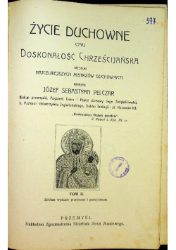 Życie duchowne czyli doskonałość Chrześcijańska 1912 tom II 1912r