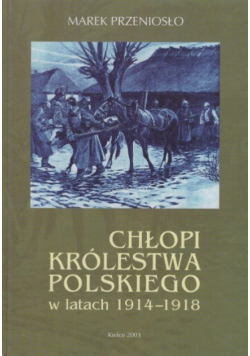 Chłopi Królestwa Polskiego w latach 1914 1918