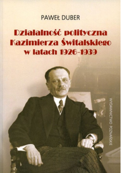 Działalność polityczna Kazimierza Świtalskiego w latach 1926-1939