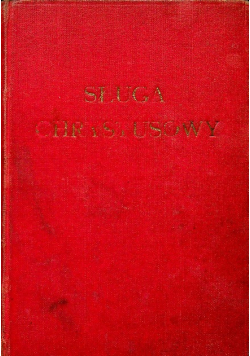 Sługa Chrystusowy w samotności czyli dziesięciodniowe rekolekcje 1910 r.