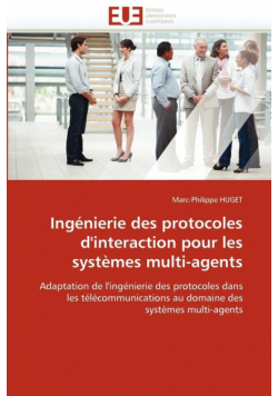 Ingénierie des protocoles d'interaction pour les systèmes multi-agents
