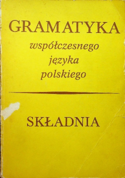 Gramatyka współczesnego języka polskiego Składnia