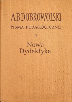 Pisma pedagogiczne II Nowa dydaktyka