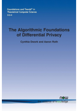 The Algorithmic Foundations of Differential Privacy