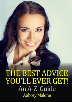 The Best Advice You'll Ever Get! An A-Z  Guide