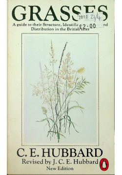 Grasses A Guide to Their Structure Identification Uses and Distribution