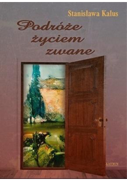 Podróże życiem zwane