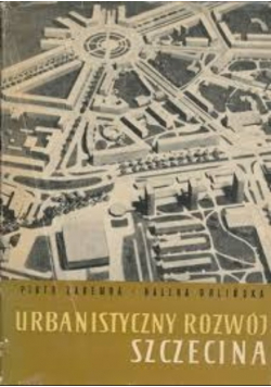 Urbanistyczny rozwój Szczecina