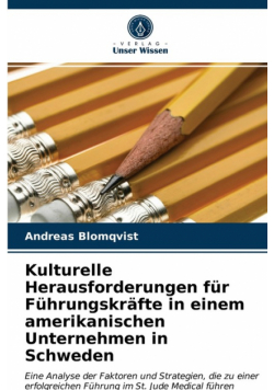 Kulturelle Herausforderungen für Führungskräfte in einem amerikanischen Unternehmen in Schweden