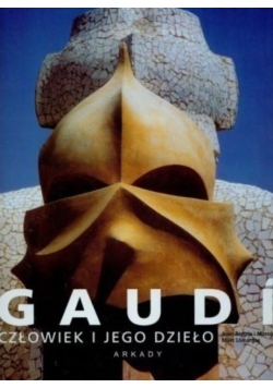 Gaudi człowiek i jego dzieło