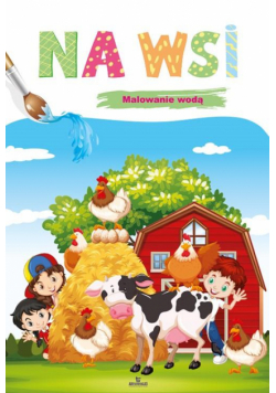 Malowanie wodą. Na wsi