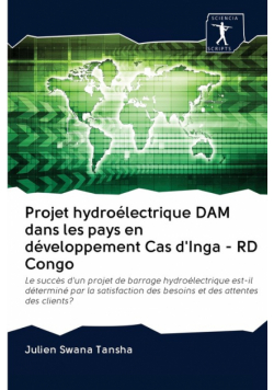 Projet hydroélectrique DAM dans les pays en développement Cas d'Inga - RD Congo