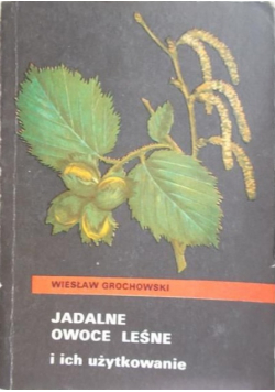 Jadalne owoce leśne i ich użytkowanie