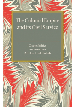 The Colonial Empire and Its Civil Service