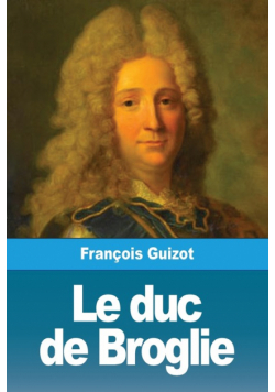 Le duc de Broglie