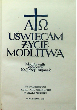Uświęcam życie modlitwą