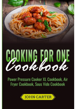 Cooking For One Cookbook