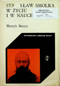 Stanisław Smolka w życiu i w nauce