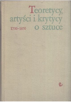 Teoretycy artyści i krytycy o sztuce 1700 - 1870