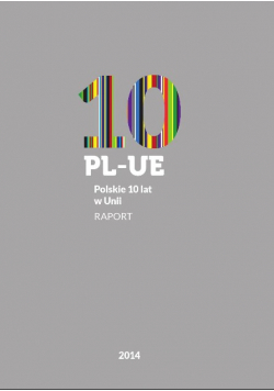 Polskie 10 lat w Unii raport