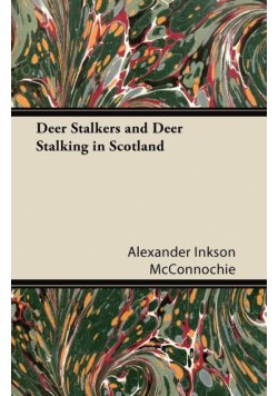 Deer Stalkers and Deer Stalking in Scotland