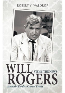 Will Rogers Views the News