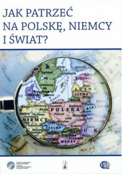Jak patrzeć na Polskę, Niemcy i świat?