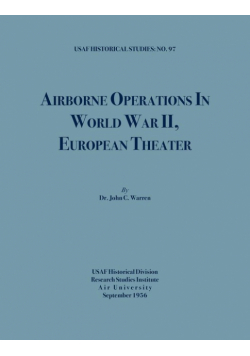 Airborne Operations in World War II (USAF Historical Studies, no.97)