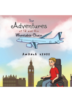 The Adventures of TJ and His Wheelable Chair