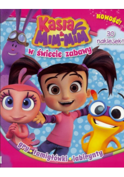 Kasia & Mim-Mim T.1 W świecie zabawy