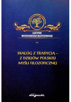 Dialog z tradycją - z dziejów polskiej myśli filozoficznej