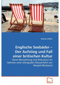 Englische Seebäder - Der Aufstieg und Fall einer britischen Kultur