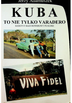Kuba to nie tylko Varadero Samotny rajd rowerowy po Kubie