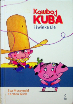 Kowboj Kuba i świnka Ela