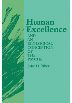 Human Excellence and an Ecological Conception of the Psyche