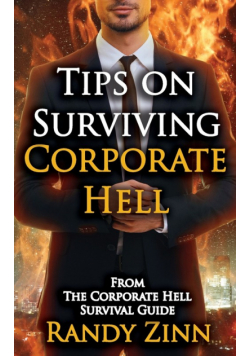 Tips on Surviving Corporate Hell
