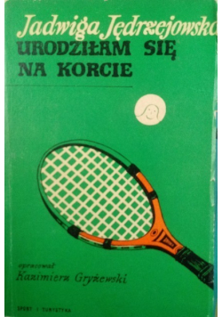 Urodziłam się na korcie