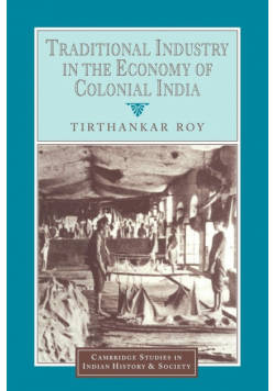 Traditional Industry in the Economy of Colonial India