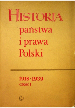 Historia państwa i prawa Polski 1918 - 1939 Część I
