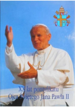 XX lat pontyfikatu Ojca Świętego Jana Pawła II