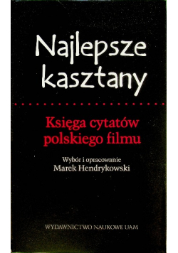 Najlepsze kasztany Księga cytatów polskiego filmu