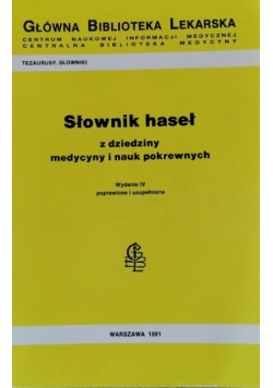 Słownik haseł z dziedziny medycyny i nauk pokrewnych