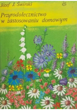 Przyrodolecznictwo w zastosowaniu domowym