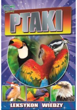 Leksykon wiedzy Ptaki